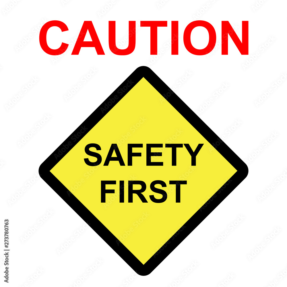 Simple Vector sign, Caution Safety First, isolated on white background