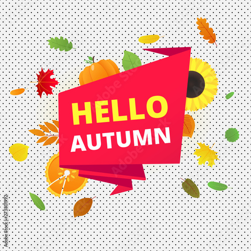 Hello autumn vector banner or poster gradient flat style design vector illustration. Huge red ribbon with text, colored leaves, pumpkin, sunflower, pie and corn isolated on fun background.