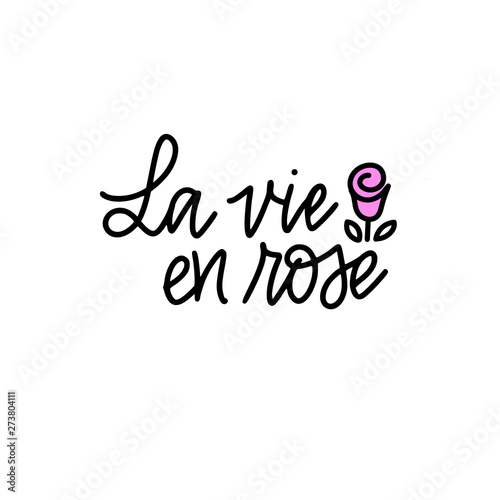 La vie en rose vector life in pink color French romantic inspirational quote calligraphy design
