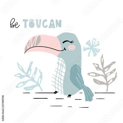 Toucan baby girl cute print. Sweet bird. Be toucan slogan. Cool african animal illustration for nursery, playroom,