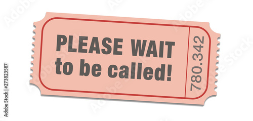 Please wait ticket. Single waiting list ticket with high number for patient ones. Isolated vector illustration on white background.