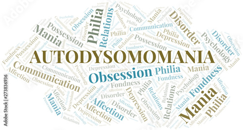 Autodysomomania word cloud. Type of mania, made with text only.