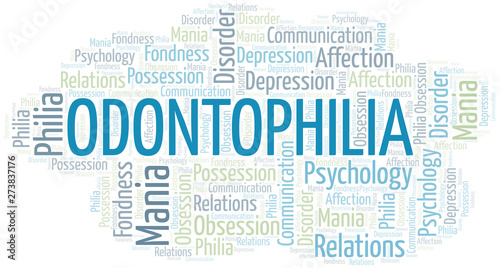 Odontophilia word cloud. Type of Philia.