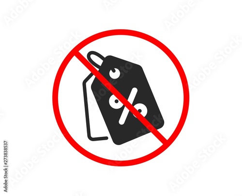 No or Stop. Shopping tags icon. Special offer sign. Discount coupons symbol. Prohibited ban stop symbol. No discount tags icon. Vector