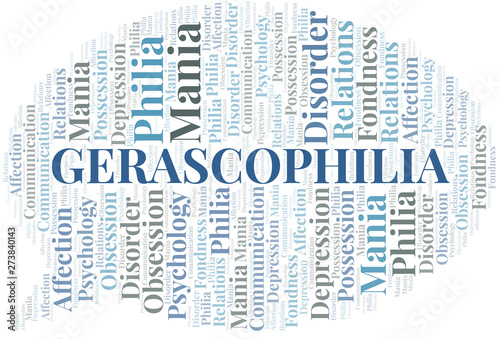 Gerascophilia word cloud. Type of Philia.