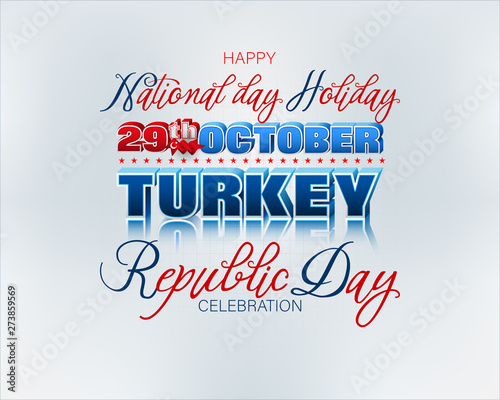 Holiday design, background with handwriting, 3d texts and national flag colors for twenty ninth of October, Republic day of Turkey, celebration; Vector illustration photo