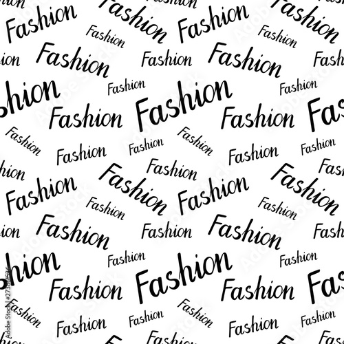 Seamless black and white vector pattern. The word Fashion written by hand and randomly repeated. Vector illustration