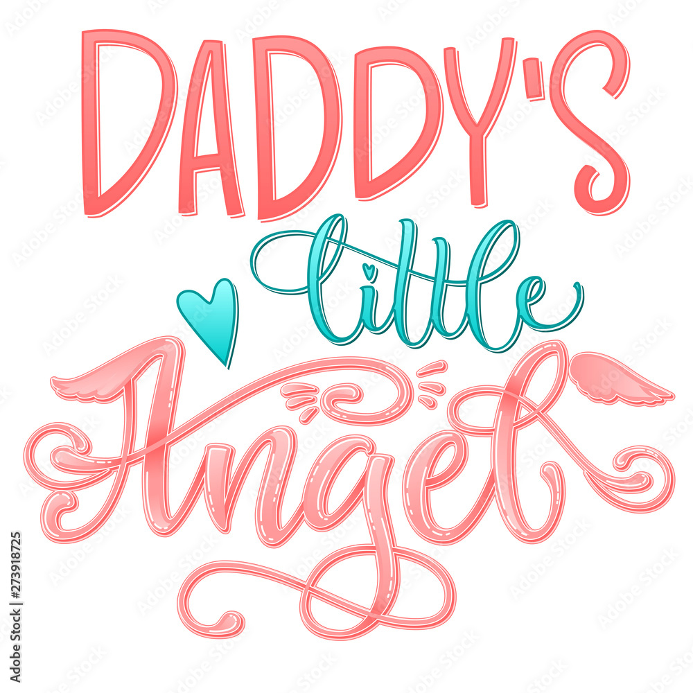 Daddy's Little Angel quote. Baby shower hand drawn calligraphy script, grotesque stile lettering phrase.