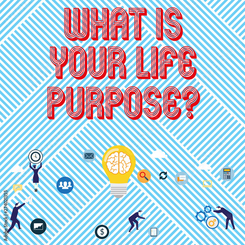 Text sign showing What Is Your Life Purposequestion. Conceptual photo Personal Determination Aims Achieve Goal.