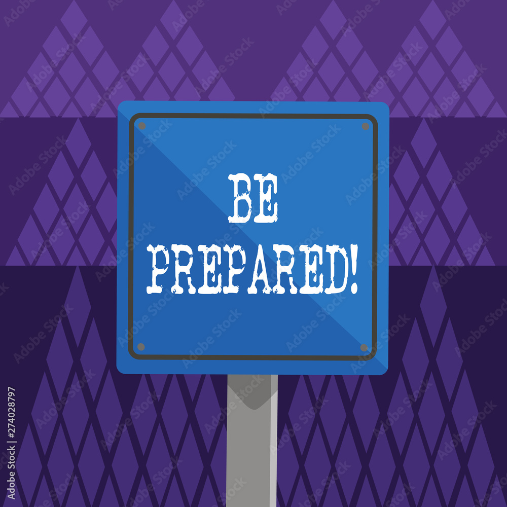 Conceptual hand writing showing Be Prepared. Business photo showcasing always be ready to do or deal with something just happened 3D Square Colorful Caution Road Sign with Black Border Wood. Conceptual hand writing showing Be Prepared. Business photo showcasing always be ready to do or deal with something just happened 3D Square Colorful Caution Road Sign with Black Border Wood.
