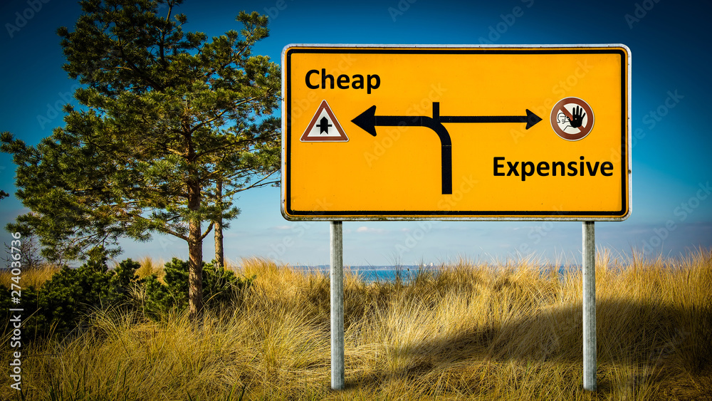 Street Sign Cheap versus Expensive Street Sign Cheap versus Expensive