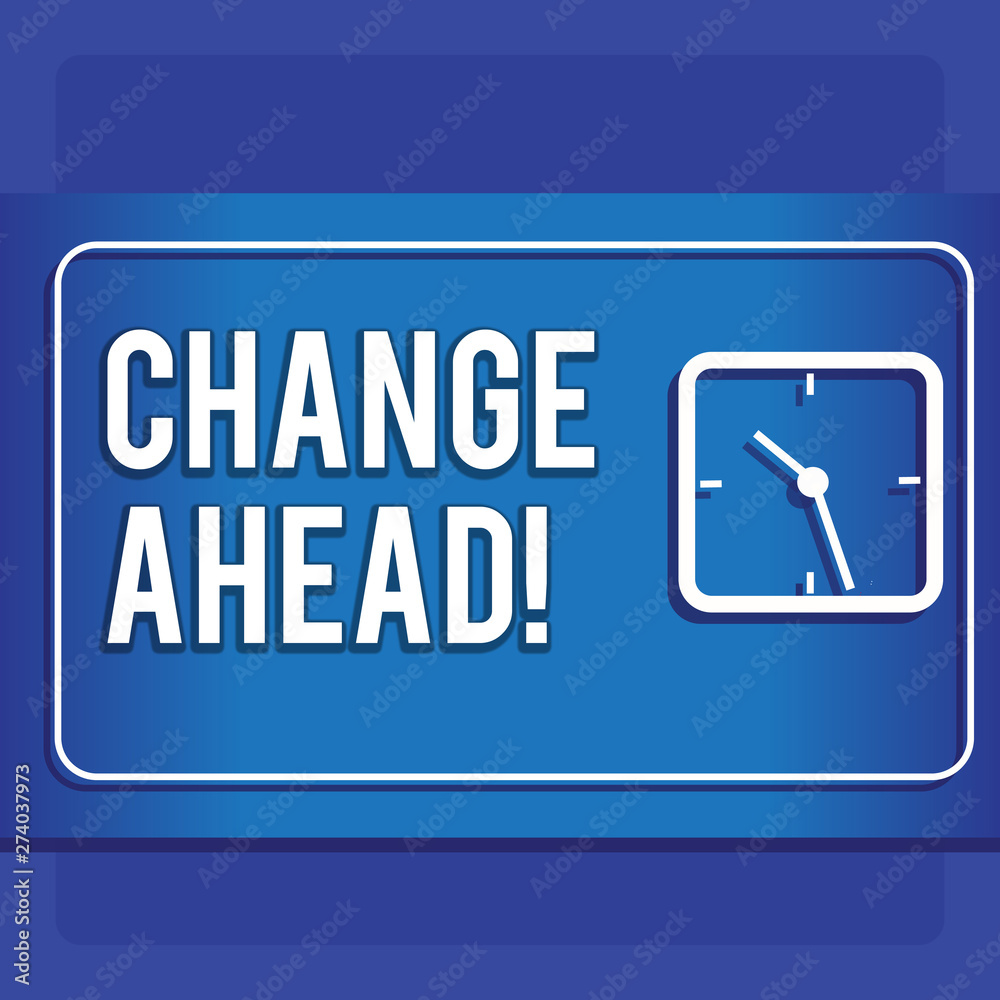 Fototapeta premium Writing note showing Change Ahead. Business photo showcasing act or process through which something becomes different Modern Design of Square Clock on Two Tone Pastel Backdrop.