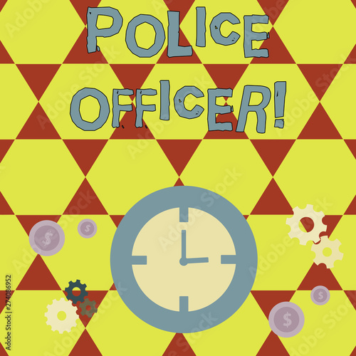 Conceptual hand writing showing Police Officer. Concept meaning a demonstrating who is an officer of the law enforcement team Time Management Icons of Clock, Cog Wheel Gears and Dollar photo