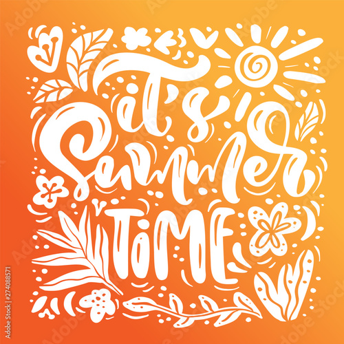 It s summer time calligraphy lettering text for greeting card. Creative doodle beach travel graphic vector illustration. Tropical leaves and sun on background
