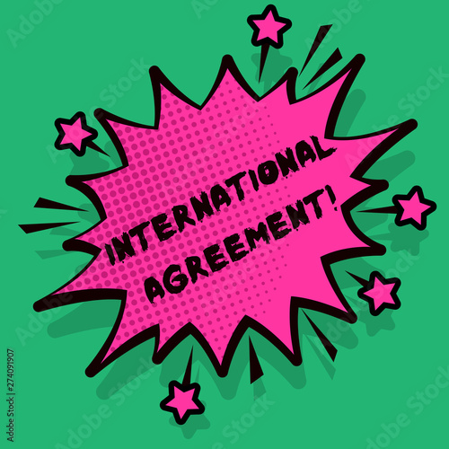 Text sign showing International Agreement. Business photo text document signed by countries want make new rules Spiky Blank Fight and Screaming Angry Speech Bubble with Thick Dark Outline photo