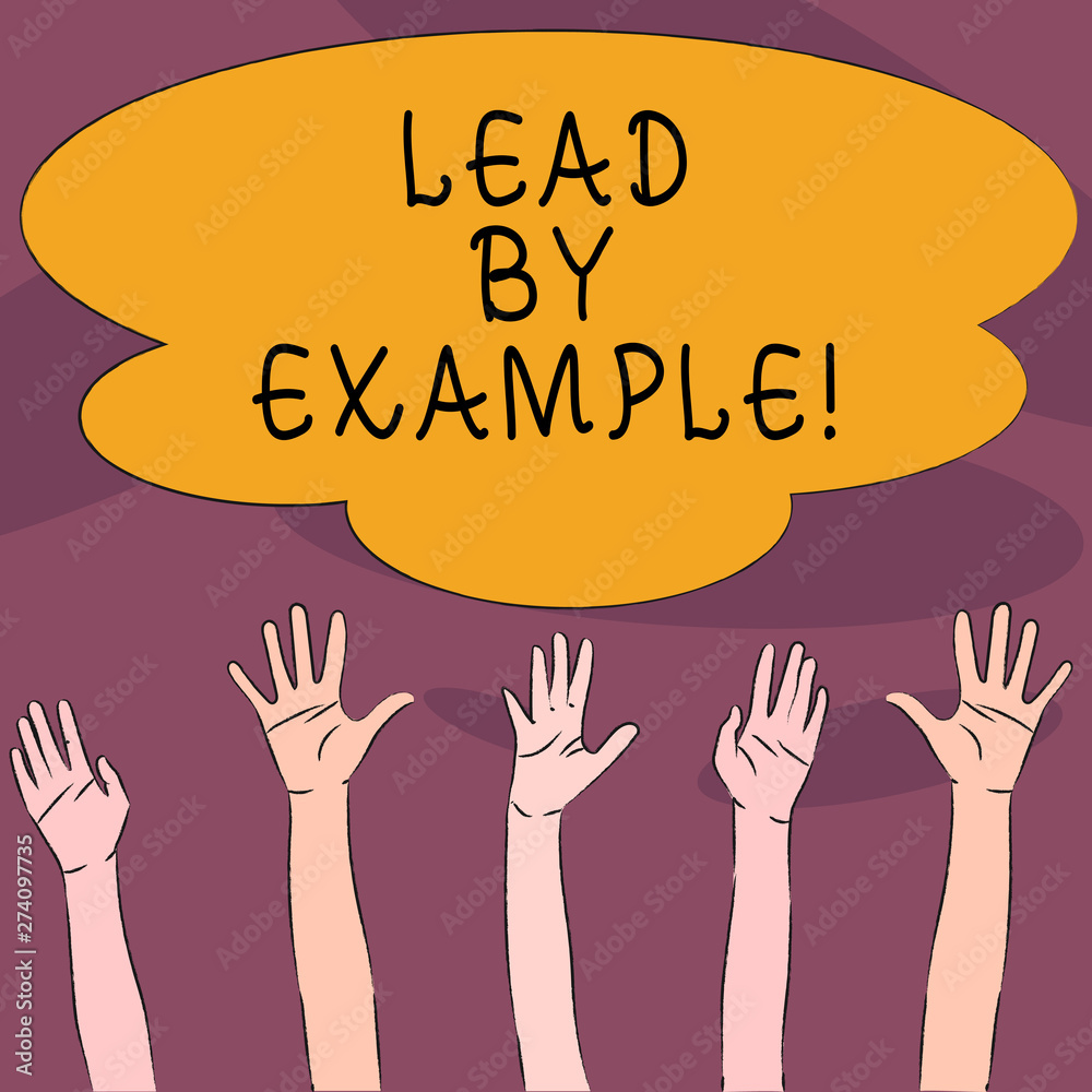 Handwriting text Lead By Example. Conceptual photo you become demonstrating others want to follow for your actions Multiracial Diversity Hands Raising Upward Reaching for Colorful Big Cloud Handwriting text Lead By Example. Conceptual photo you become demonstrating others want to follow for your actions Multiracial Diversity Hands Raising Upward Reaching for Colorful Big Cloud