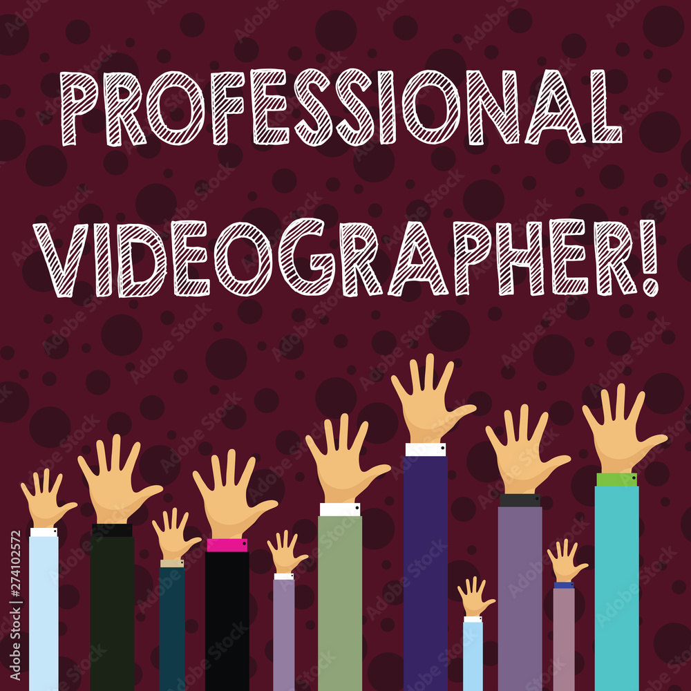 Writing note showing Professional Videographer. Business concept for demonstrating who makes video films as paid job Businessmen Hands Raising Up Above the Head, Palm In Front Writing note showing Professional Videographer. Business concept for demonstrating who makes video films as paid job Businessmen Hands Raising Up Above the Head, Palm In Front