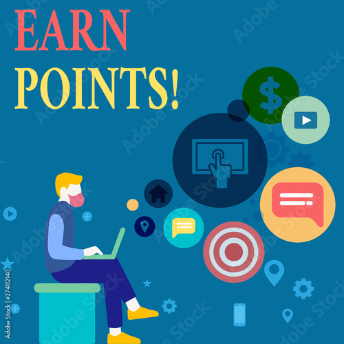 Writing note showing Earn Points. Business concept for collecting scores in order qualify to win big prize Man Sitting with Laptop and SEO Driver Icons on Blank Space © Artur