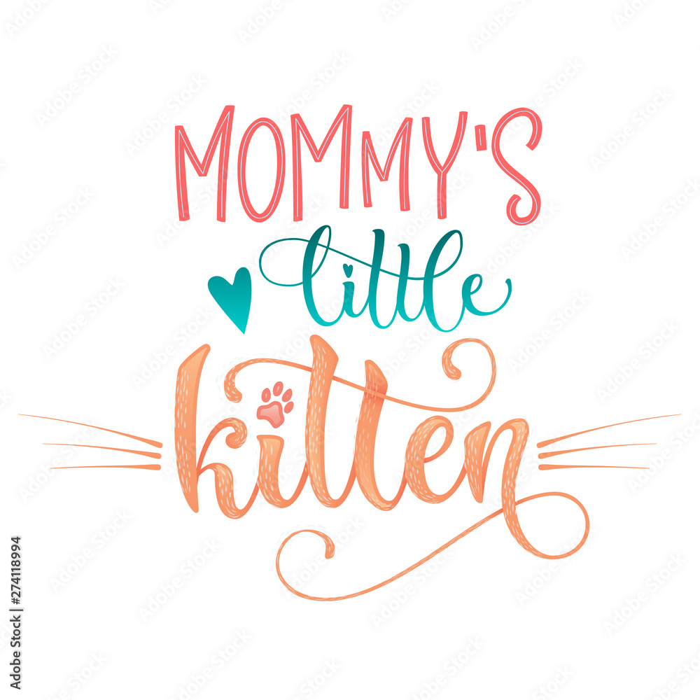 Mommy's little kitty quote. Color baby shower hand drawn calligraphy style lettering phrase. Boho elements, whiskers decor. Boy, girl card, poster, print, stiker, shirt design.