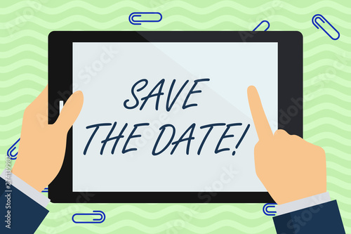 Writing note showing Save The Date. Business concept for Organizing events well make day special event organizers Businessman Hand Holding and Pointing Colorful Tablet Screen © Artur
