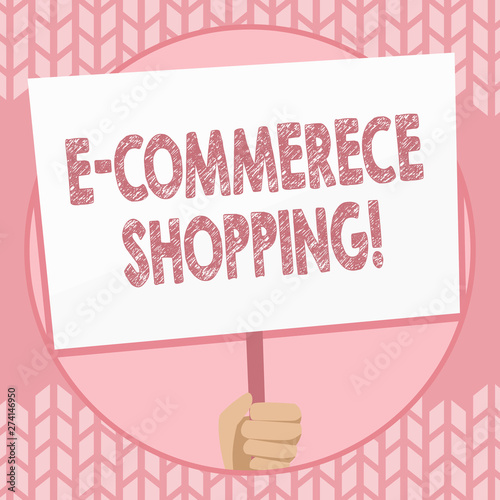 Writing note showing E Commerce Shopping. Business concept for directly buy goods or service from a seller over the web Hand Holding Placard Supported by Handle Social Awareness photo