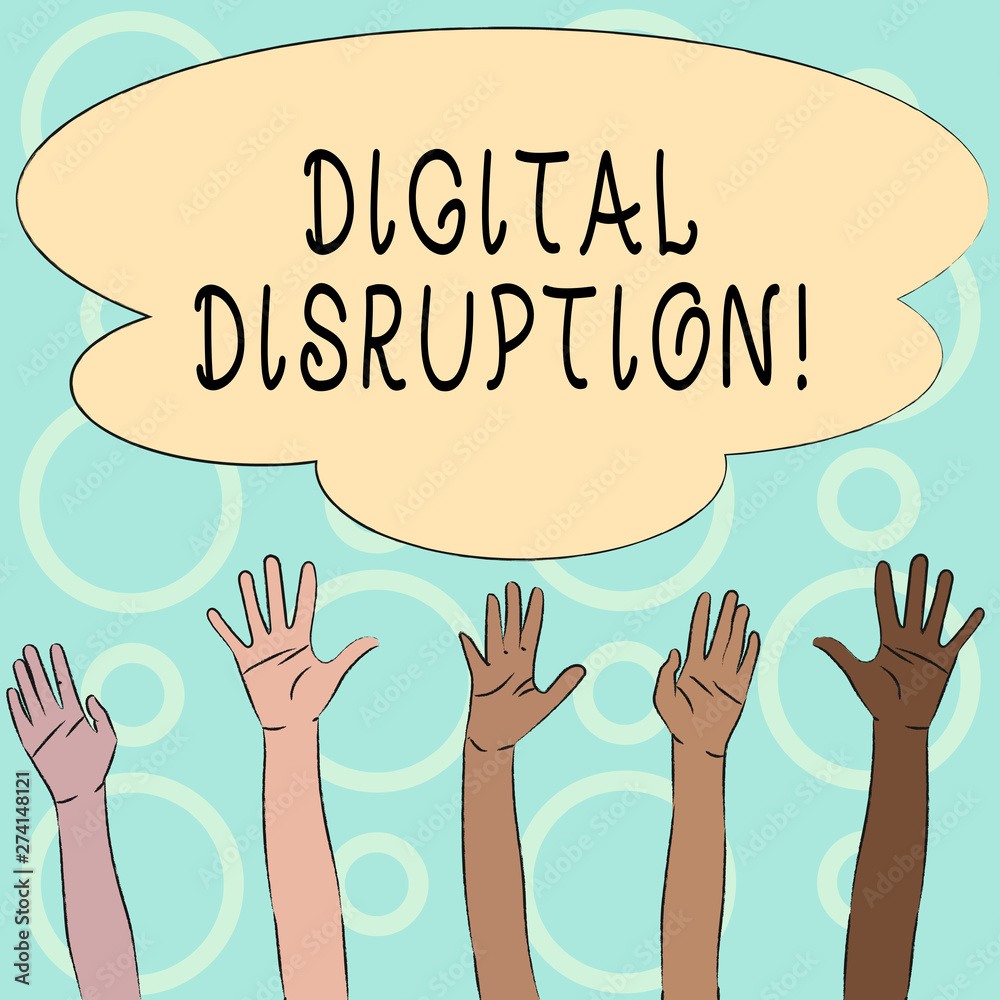 Conceptual hand writing showing Digital Disruption. Concept meaning transformation caused by emerging digital technologies Multiracial Hands Raising Up Reaching for Colorful Big Cloud Conceptual hand writing showing Digital Disruption. Concept meaning transformation caused by emerging digital technologies Multiracial Hands Raising Up Reaching for Colorful Big Cloud