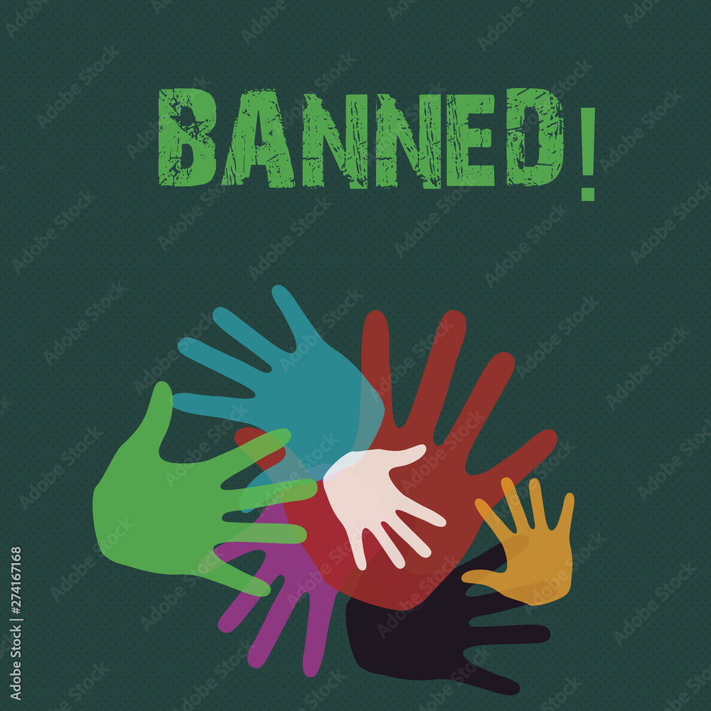 Conceptual hand writing showing Banned. Concept meaning Ban steroids, No excuse for building Muscles. Hand Marks of Different Sizes for Teamwork and Creativity Conceptual hand writing showing Banned. Concept meaning Ban steroids, No excuse for building Muscles. Hand Marks of Different Sizes for Teamwork and Creativity