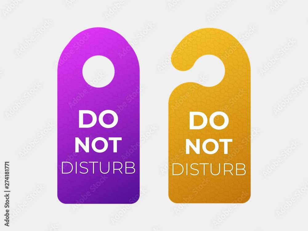 Do not disturb sign . Do not disturb sign .