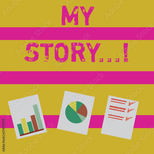 Word writing text My Story. Business photo showcasing your past life events actions career or choices you have made Presentation of Bar, Data and Pie Chart Diagram Graph Each on White Paper