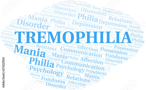 Tremophilia word cloud. Type of Philia.