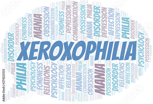 Xeroxophilia word cloud. Type of Philia.