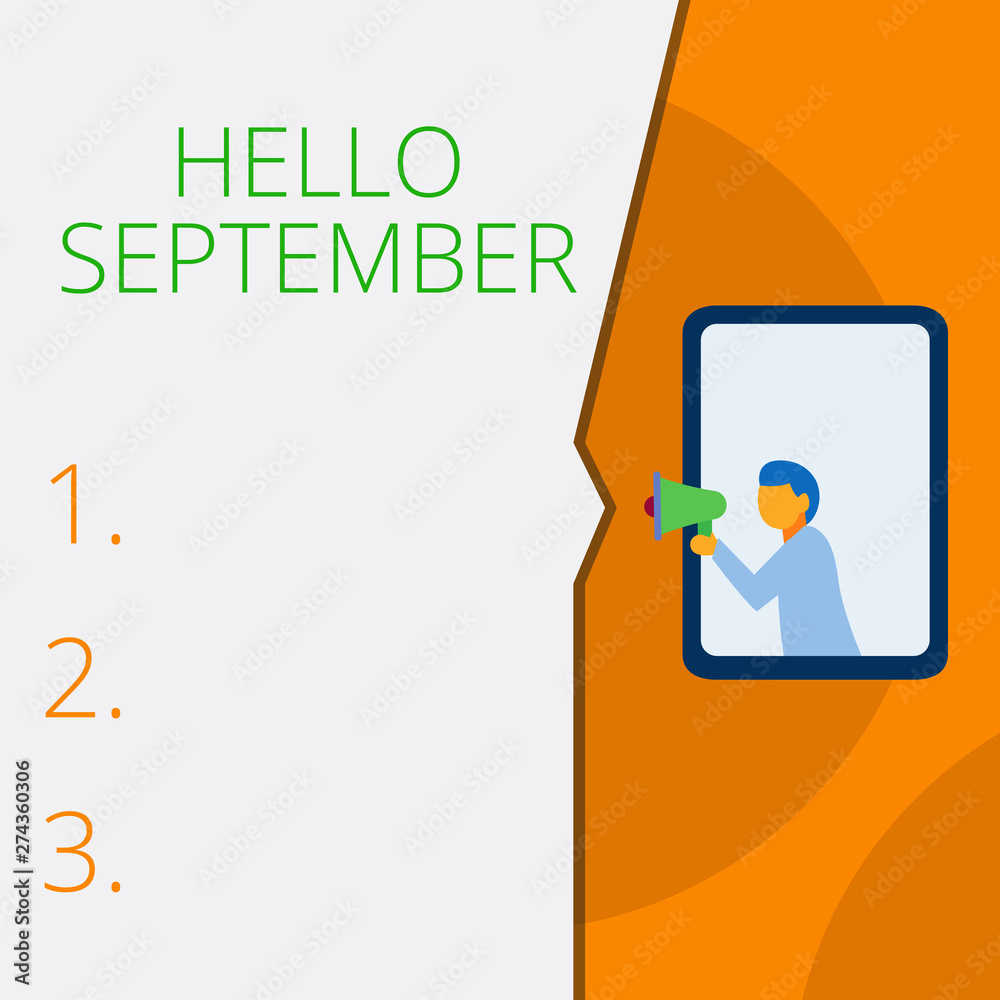 Writing note showing Hello September. Business concept for Eagerly wanting a warm welcome to the month of September Geometrical background man chest holding megaphone speech bubble