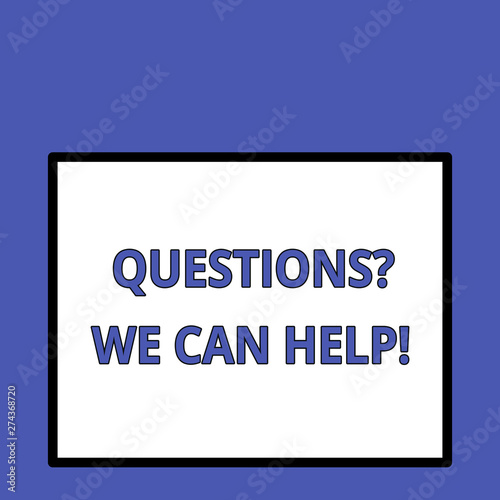 Writing note showing Questionsquestion We Can Help. Business concept for offering help to those who wants to know Front close up view big blank rectangle abstract geometrical background