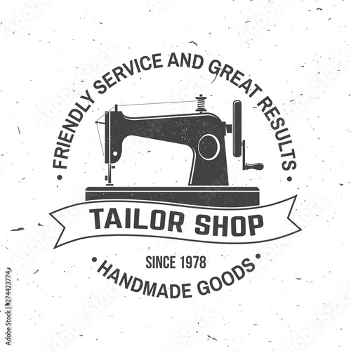 Tailor shop badge. Vector. Concept for shirt, print, stamp label or tee. Vintage typography design with sewing machine silhouette. Retro design for sewing shop business