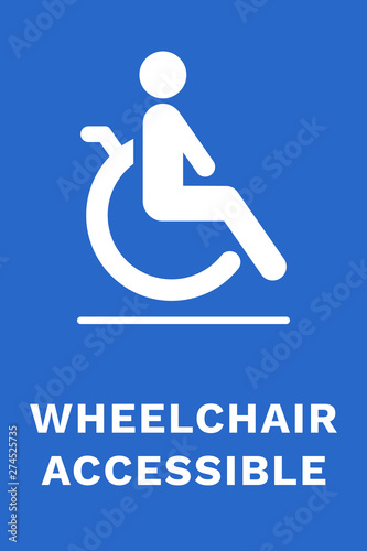 WHEELCHAIR ACCESSIBLE sign. Handicapped persons friendly. Vector illustration.