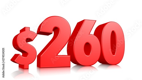 260$ Two hundred sixty price symbol. red text number 3d render with dollar sign on white background