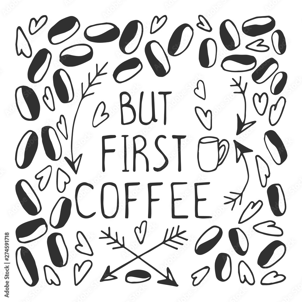 But first coffee. Lettering poster. Hand drawn vector illustration.