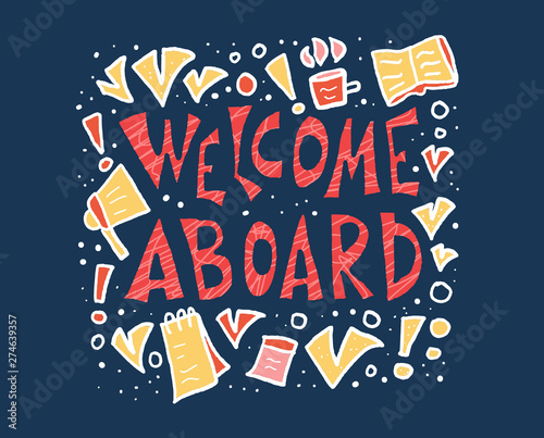Welcome aboard concept quote. Vector color text.