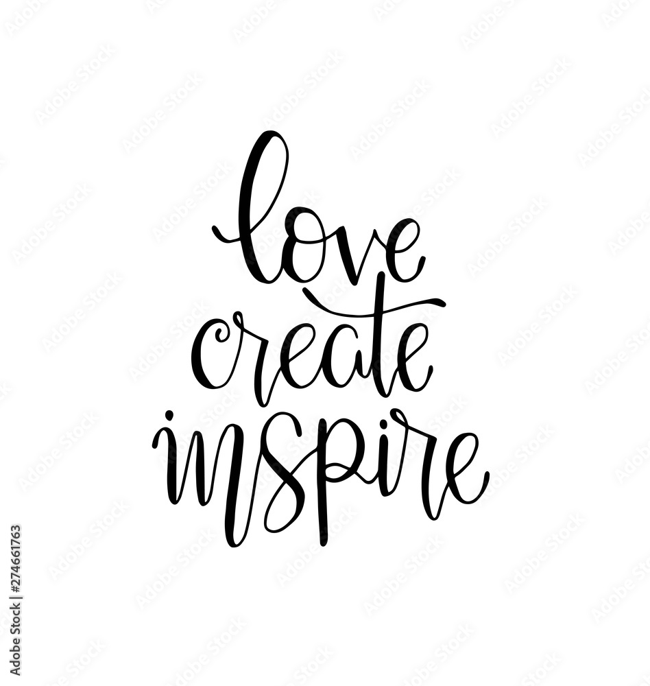 Obraz premium love create inspire - hand lettering inscription, motivation and inspiration positive quote to poster, printing, greeting card, version illustration