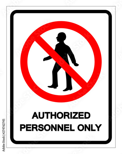 Authorized Personnel Only Symbol Sign, Vector Illustration, Isolate On White Background Label .EPS10