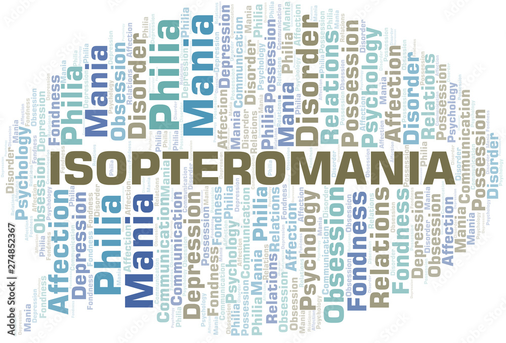 Isopteromania word cloud. Type of mania, made with text only.