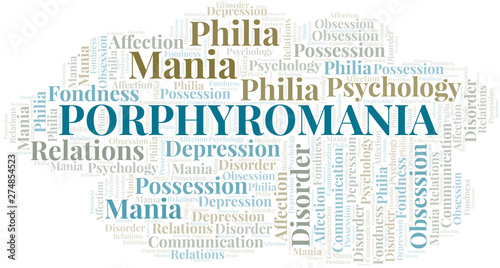 Porphyromania word cloud. Type of mania, made with text only.