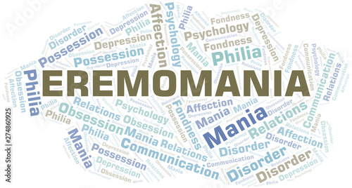 Eremomania word cloud. Type of mania, made with text only.