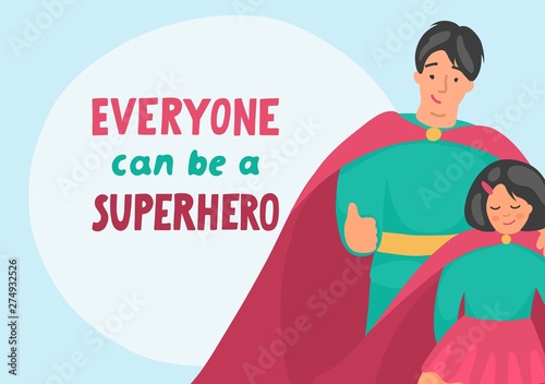 Everyone can be a Superhero. Father with daughter in superhero costumes. 