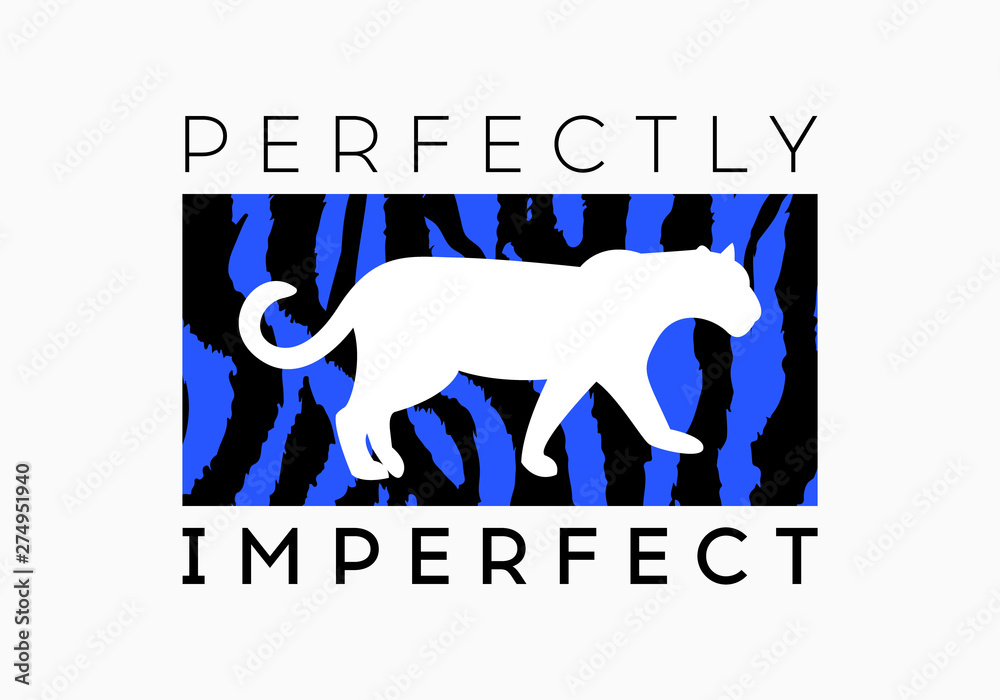 Perfectly Imperfect zebra or tiger graphic print. Zebra or tiger slogan graphic.