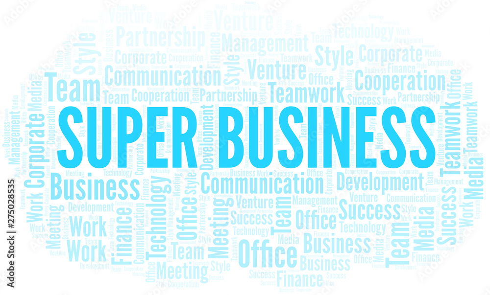 Super Business word cloud. Collage made with text only. Super Business word cloud. Collage made with text only.
