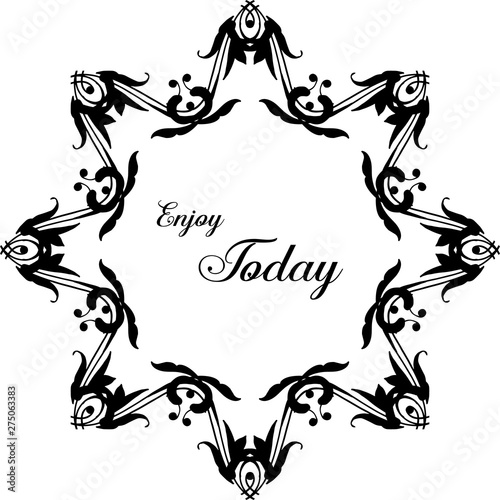 Vector illustration various card of enjoy today with pattern flower frame