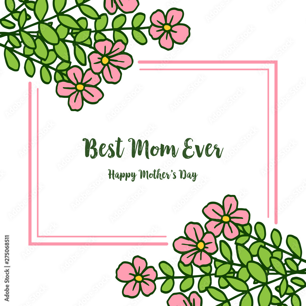 Vector illustration various texture leaf flower frame for writing best mom