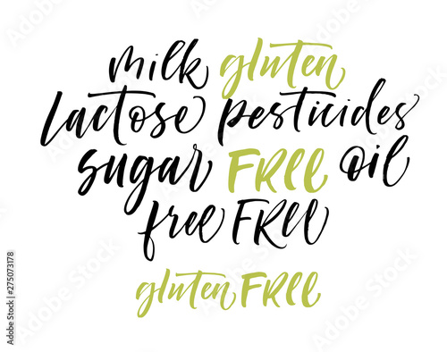 Milk, gluten, lactose, pesticide, sugar, oil free. Modern vector brush calligraphy. Ink illustration with hand-drawn lettering. 