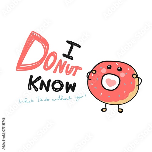 I donut know what I’d do without you donut screaming cartoon vector illustration doodle style
